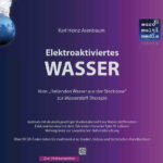 Titelseite Elektroaktiviertes Wasser Asenbaum - 2019 10te Auflage eBook 469 Seiten by Karl Heinz Asenbaum quadratisch 600